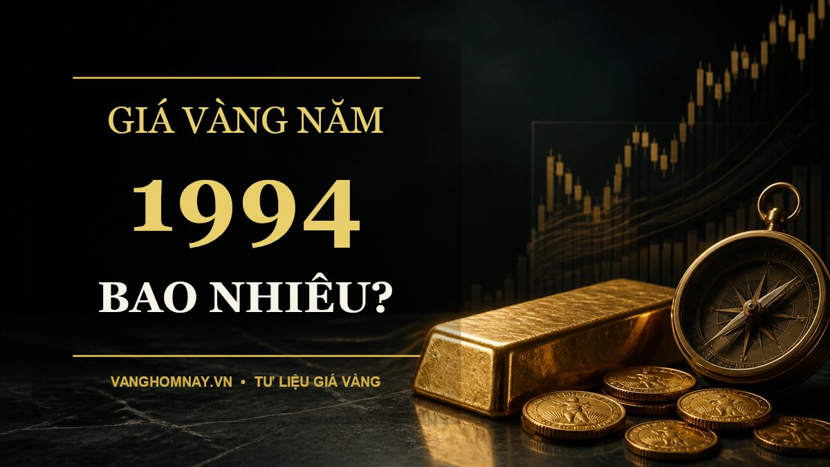 Giá Vàng Năm 1994 Là Bao Nhiêu? Năm Tăng Mạnh Nhất Giai Đoạn